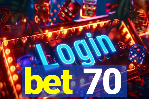 bet 70